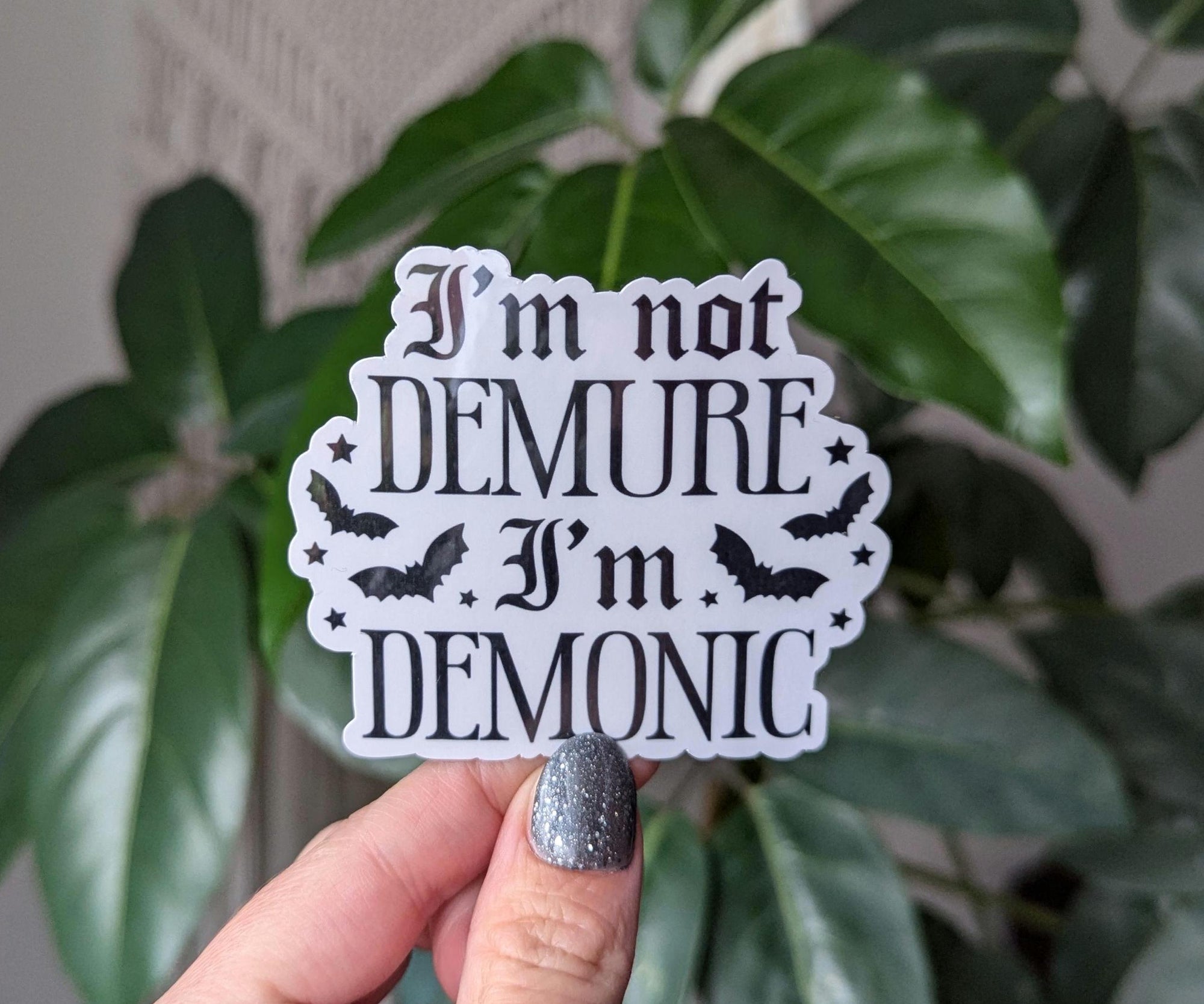 I'm not demure I'm demonic, funny stickers for laptop, trendy stickers for phone case, dark humor stickers, bat sticker, devil goth gifts