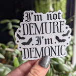 I'm not demure I'm demonic, funny stickers for laptop, trendy stickers for phone case, dark humor stickers, bat sticker, devil goth gifts