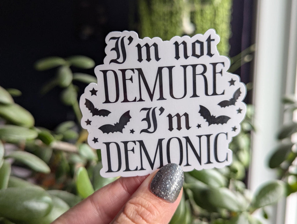 I'm not demure I'm demonic, funny stickers for laptop, trendy stickers for phone case, dark humor stickers, bat sticker, devil goth gifts