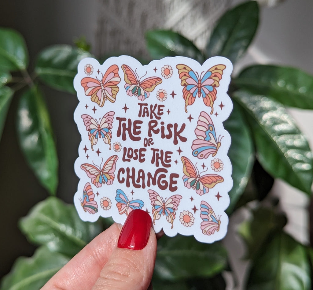 Take The Risk Or Loose The Change Vinyl Sticker