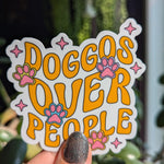 Dogs over people sticker, dog gift for dog owner, small gift for animal lover, introvert stickers for water bottle, pet stickers for laptop