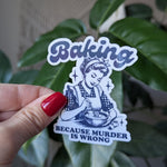 Baking because murder is wrong, dark humor stickers for kitchenaid, unique gifts for bakers, retro humor sticker, snarky stickers for women