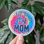 Not the worst mom, mom stickers for hydroflask aesthetic, motivational stickers for Kindle, tumbler accessories, mothers day gift for mom