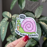 Nope Not Today Fuckers Snail Vinyl Sticker