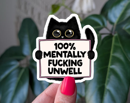 Funny cat mental health sticker, 100% mentally unwell decal, cute black cat sticker, mental health humor, dark humor relatable stickers