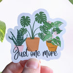 Just one more, plant stickers for water bottles, funny stickers for phone case, tumbler accessories, monstera sticker, plant lover gift
