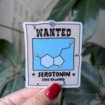 Serotonin wanted sticker, mental health stickers for water bottle, mental health awareness, funny gift for bestie, wanted poster sticker for