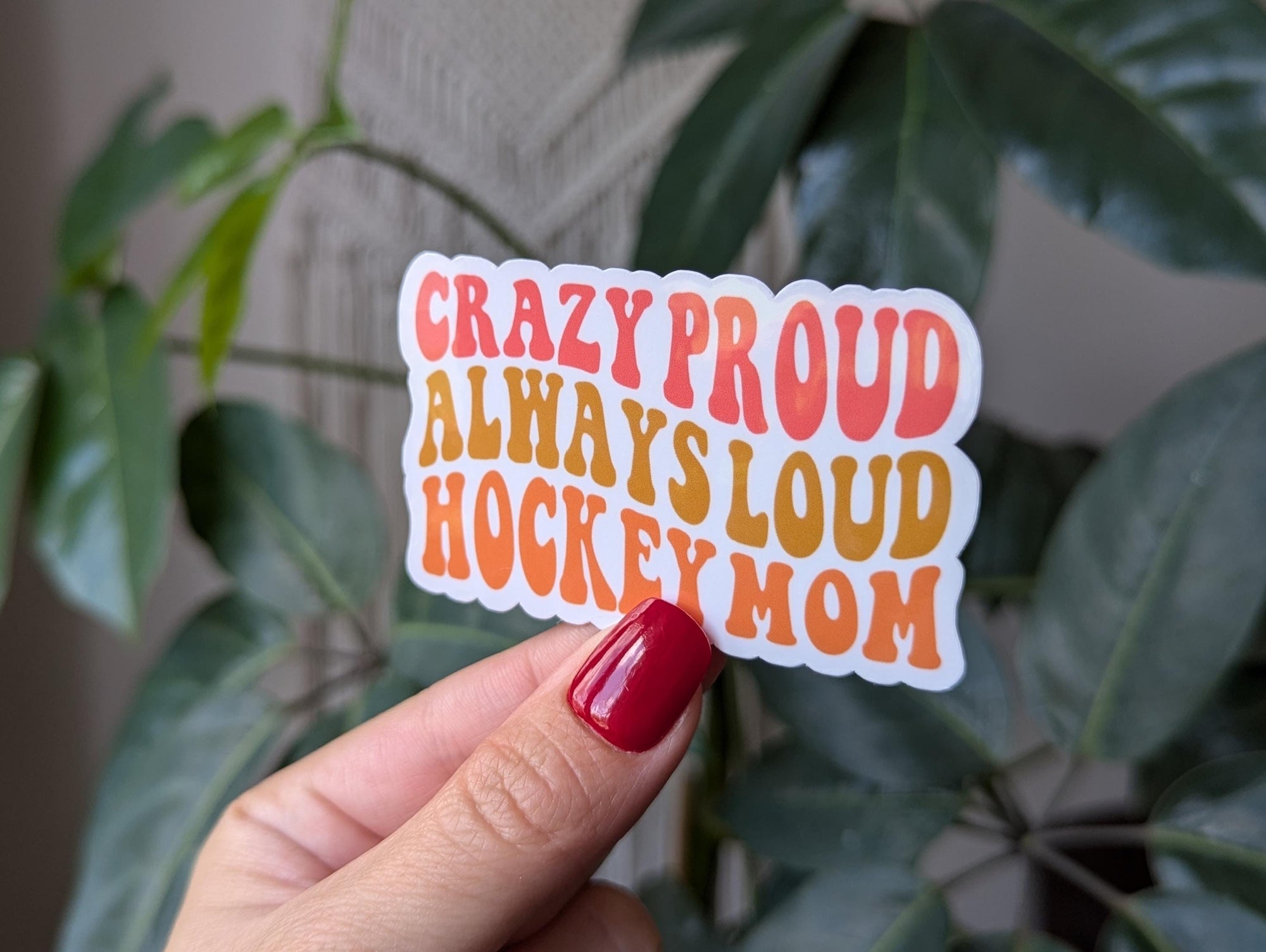 Crazy Loud Always Proud Hockey Mom