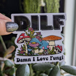 Damn I Love Fungi Vinyl Sticker