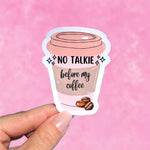 No talkie before coffee, coffee lover stickers for kindle, caffeine gifts for best friend, caffeine addict, iced coffee stickers for laptop