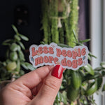 Less people more dogs sticker, dog lover stickers for water bottle, funny gift for dog owner, dog mom gift, new puppy gift for best friend