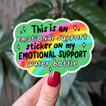Emotional Support Water Bottle Vinyl Sticker