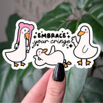 Embrace Your Cringe Goose Sticker, Funny Goose Vinyl Sticker, Whimsical Goose Sticker, Gift for Goose Lovers