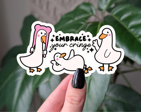 Embrace Your Cringe Goose Sticker, Funny Goose Vinyl Sticker, Whimsical Goose Sticker, Gift for Goose Lovers