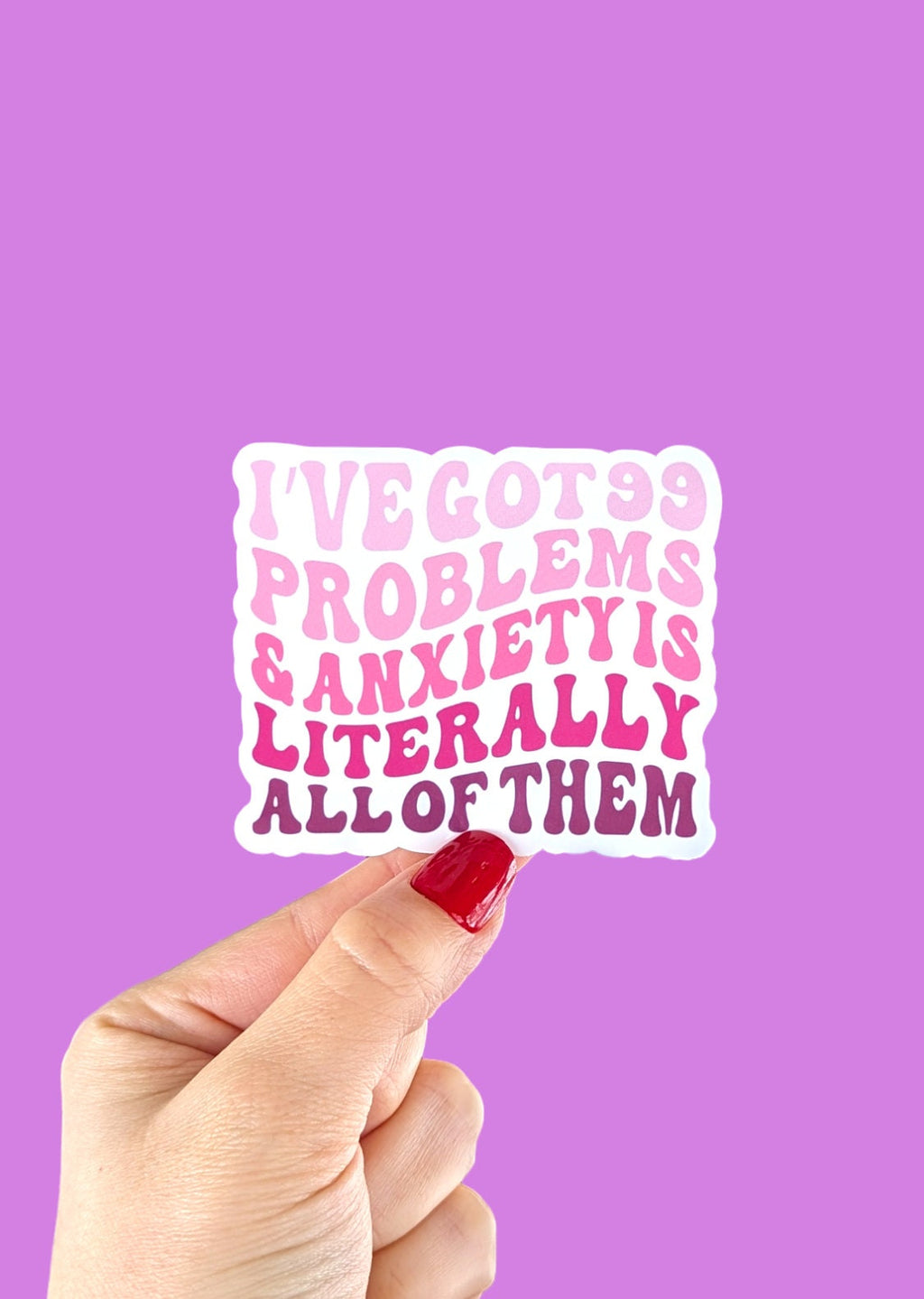 I've got 99 problems, water bottle stickers for anxiety, funny stickers for hydroflask mental health, tumbler accessories, best friend gift