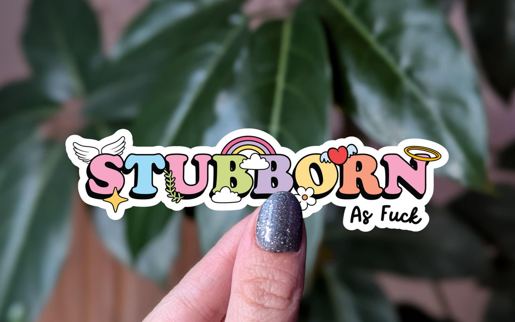 Stubborn as f*** sticker, cute and funny vinyl stickers for laptop, sassy stickers for water bottle, colourful rainbow design vinyl sticker