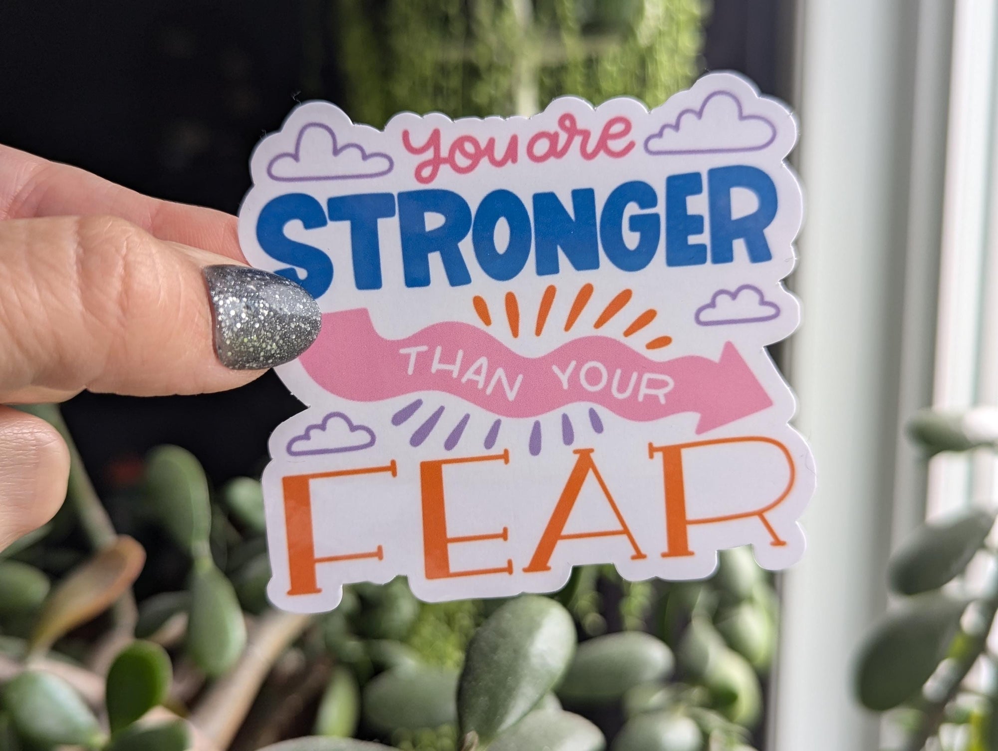 You Are Stronger Than Your Fear Vinyl Sticker
