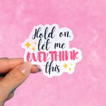 Hold on let me overthink this sticker for water bottle, therapy stickers for hydroflask mental health, overthinker stickers, funny gift for
