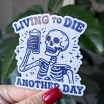 Living to die another day, dark humor skeleton sticker, dark aesthetic stickers for laptop, gothic stickers for phone case, retro stickers