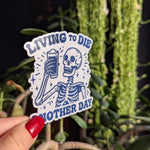 Living to die another day, dark humor skeleton sticker, dark aesthetic stickers for laptop, gothic stickers for phone case, retro stickers