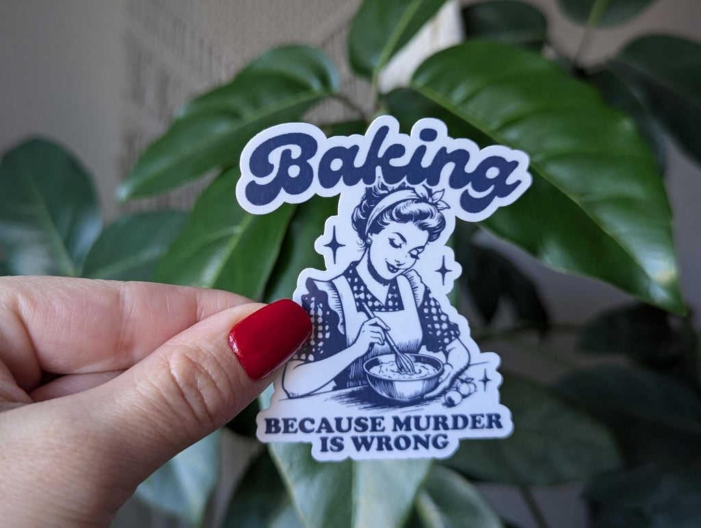 Baking because murder is wrong, dark humor stickers for kitchenaid, unique gifts for bakers, retro humor sticker, snarky stickers for women