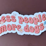 Less people more dogs sticker, dog lover stickers for water bottle, funny gift for dog owner, dog mom gift, new puppy gift for best friend