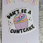 Don't be a cuntcake, adult humor sticker for water bottle, snarky stickers for kindle, funny gift for best friend birthday, cupcake stickers