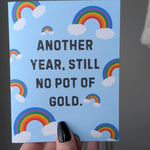Another Year Still No Pot of Gold Birthday Card