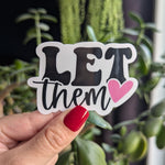 Let them sticker for journal, mental health stickers for laptop, positive gifts for women, inspirational sticker for her, self love gift for