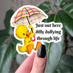 Just Out Here Dilly Dallying Through Life, Funny Duck Sticker, Vintage Aesthetic Vinyl Sticker for Laptops, Journals, Water Bottles