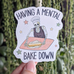 Having a mental bake down, funny stickers adult, sarcasm stickers for kitchenaid mixer, baking lover gift, mental health stickers for kindle