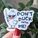 Don't duck with me sticker, funny duck sticker, sarcastic sticker, laptop stickers, friend gift for woman funny, duck with sunglasses