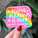 People Pleasing Is Over Sticker, Stop People Pleasing Vinyl Sticker, Mental Health Gift, Motivational Rainbow Sticker, Therapy Humor