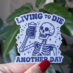 Living to die another day, dark humor skeleton sticker, dark aesthetic stickers for laptop, gothic stickers for phone case, retro stickers