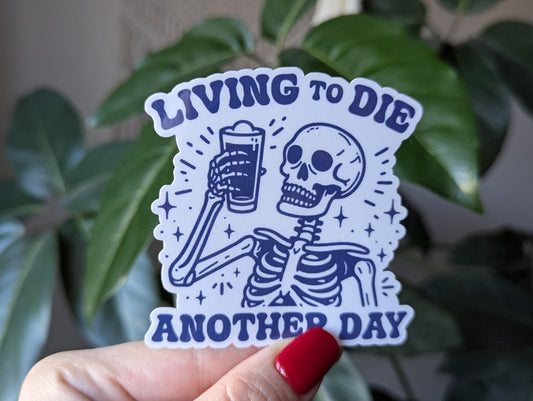 Living to die another day, dark humor skeleton sticker, dark aesthetic stickers for laptop, gothic stickers for phone case, retro stickers