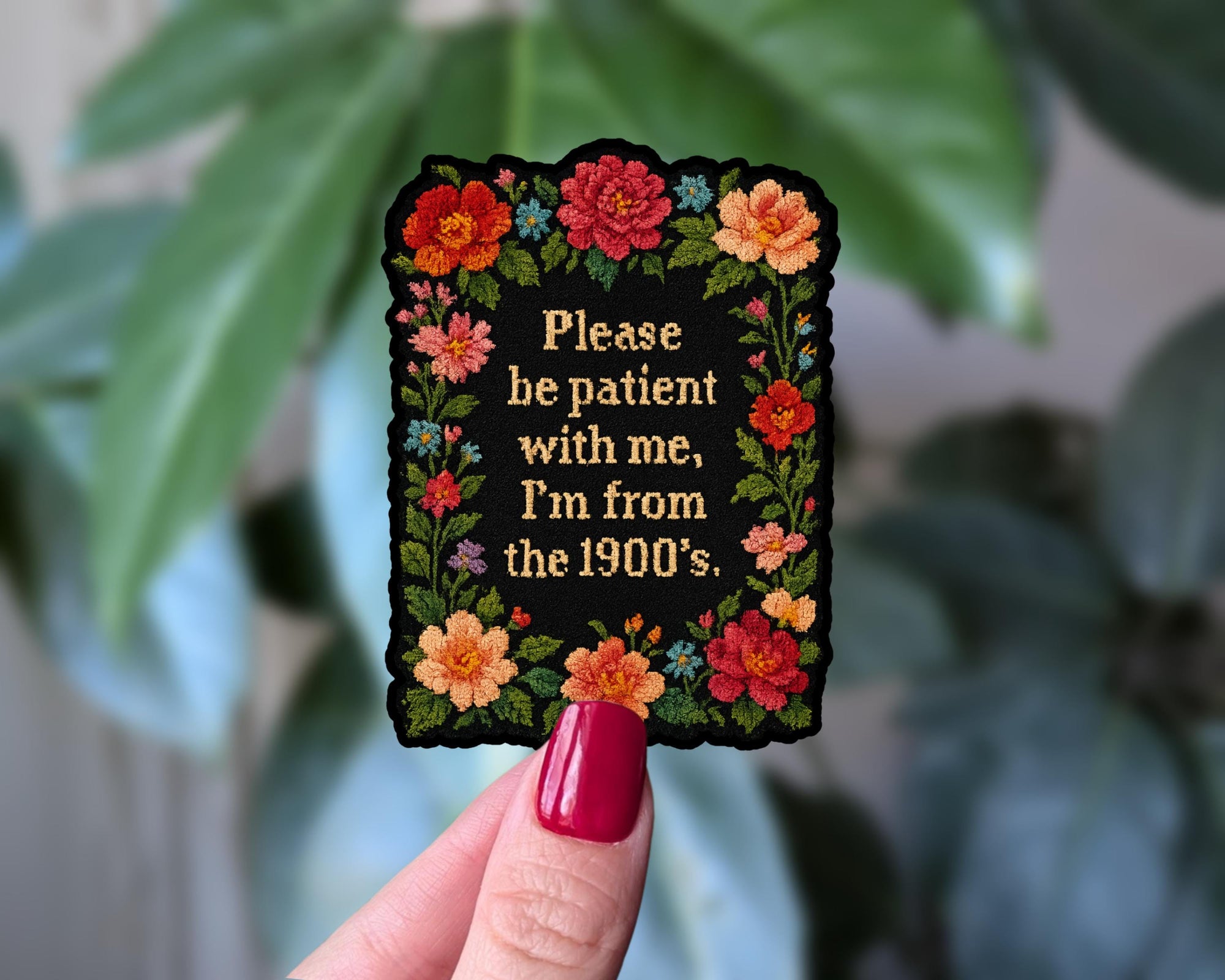Please Be Patient I'm from the 1900s Vinyl Sticker