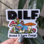 Damn I Love Fungi Vinyl Sticker