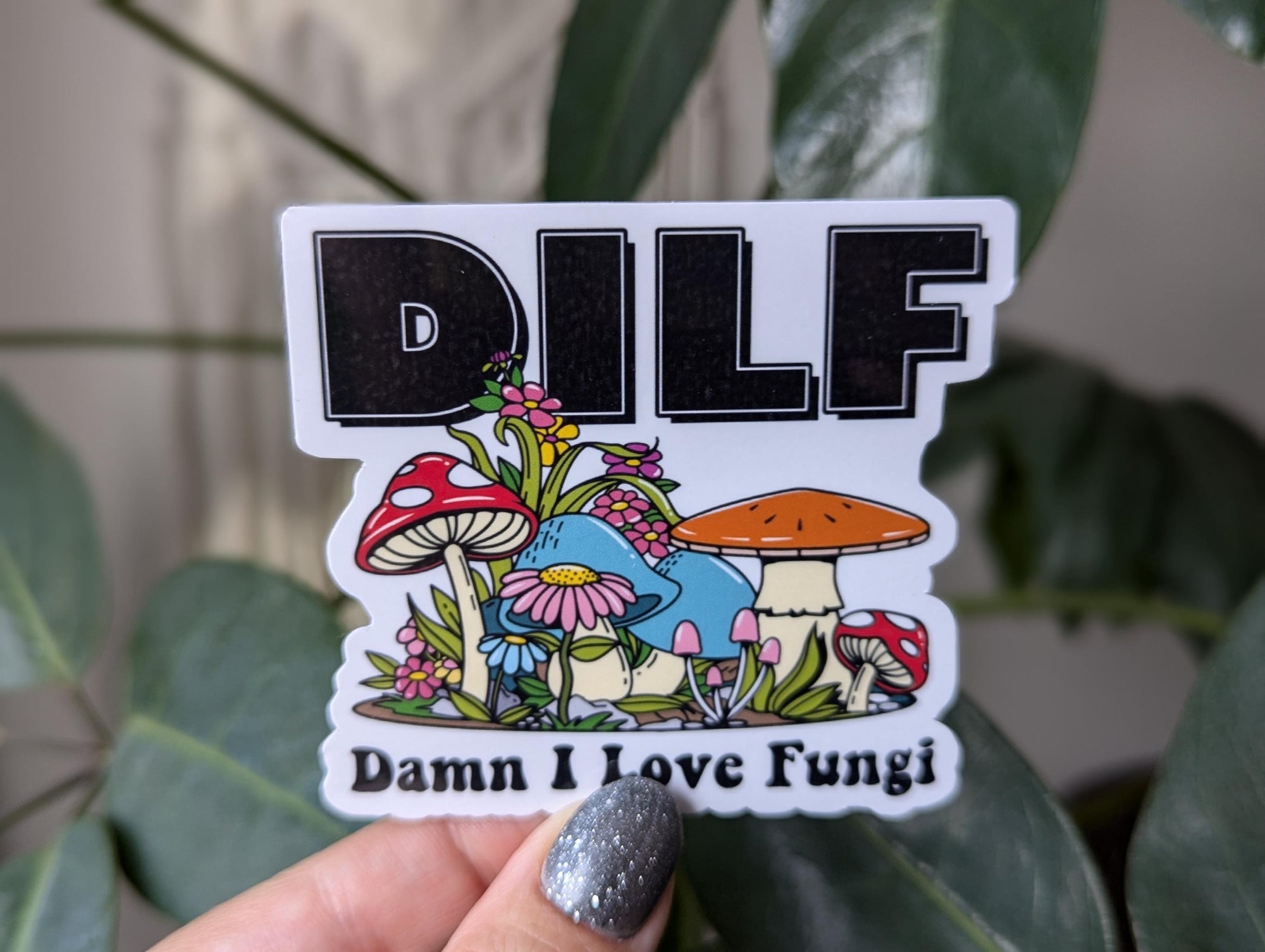 Damn I Love Fungi Vinyl Sticker