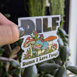 Damn I Love Fungi Vinyl Sticker