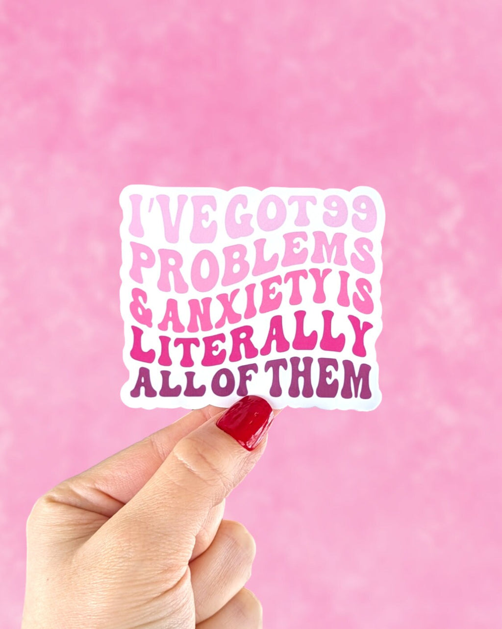 I've got 99 problems, water bottle stickers for anxiety, funny stickers for hydroflask mental health, tumbler accessories, best friend gift