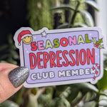 Seasonal Depression Club Members Vinyl Sticker