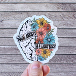 Your anxiety is a lying bitch sticker, anxiety stickers for hydroflask mental health, motivational gift for best friend, self care gift for