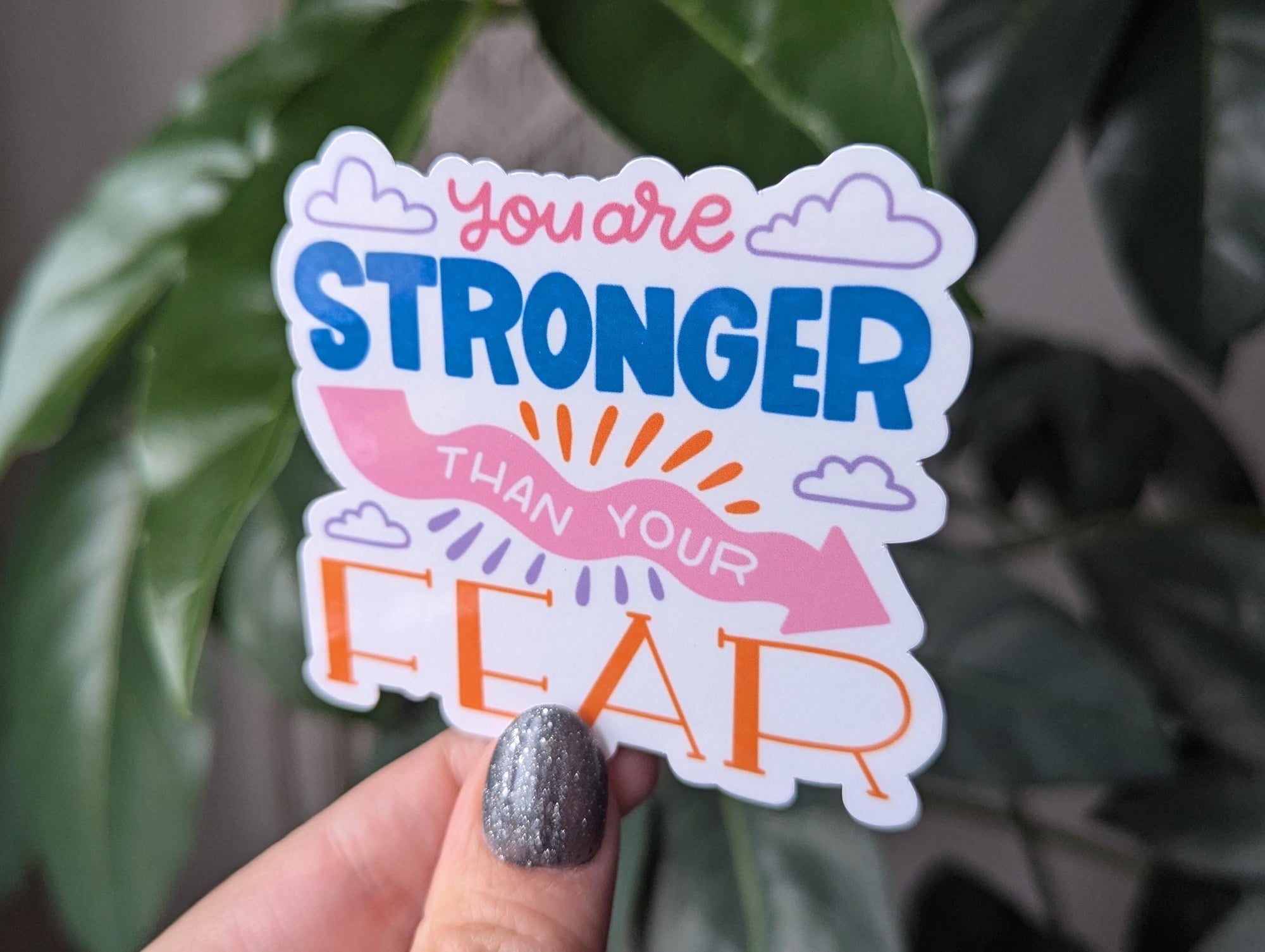 You Are Stronger Than Your Fear Vinyl Sticker