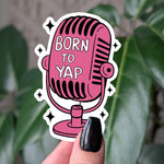 Born to yap sticker, pink retro microphone vinyl decal for podcasters, extrovert vinyl sticker for laptops, funny gift for extrovert