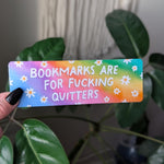 Bookmarks Are for F*cking Quitters, Funny Bookmark, Rainbow Aesthetic, Sarcastic Bookish Gift, Reader Gift, Book Lover Gift, Dark Humor