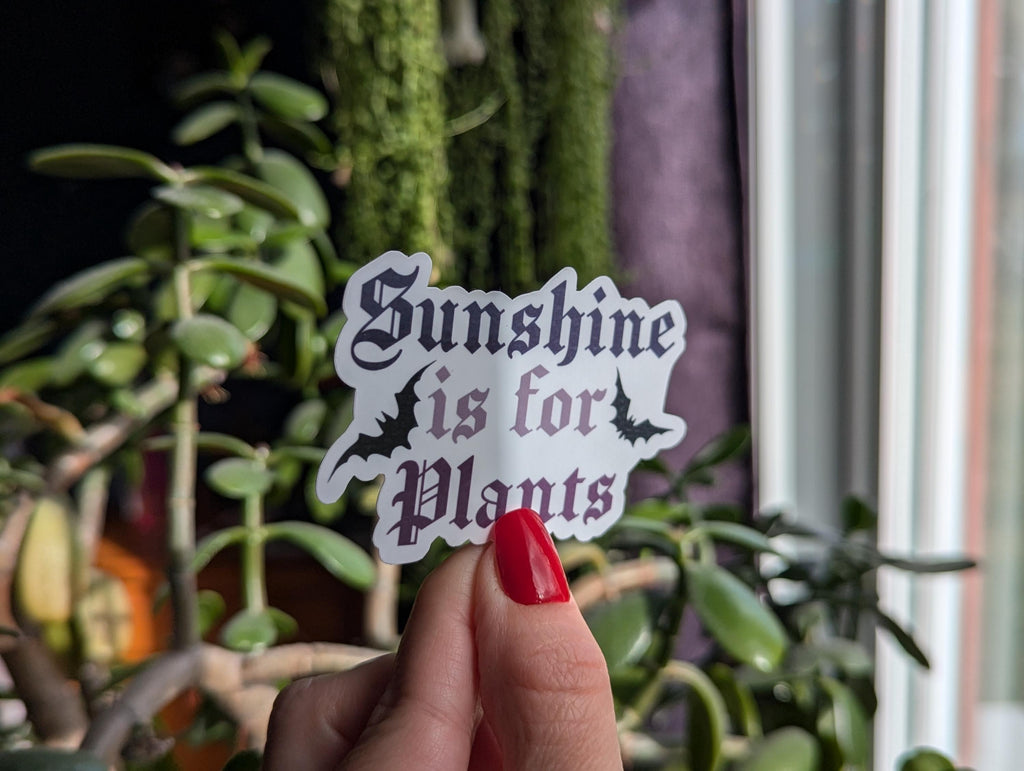 Sunshine is for plants sticker, gothic gifts for plant people, vampire sticker, dark academia, bat sticker, spooky stickers, night hawk