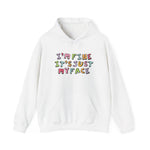 Funny Unisex Hoodie: 'I'm Fine It's Just My Face' Sweatshirt, Gift for Friends, Casual Wear, Comfy Layering, Everyday Humor