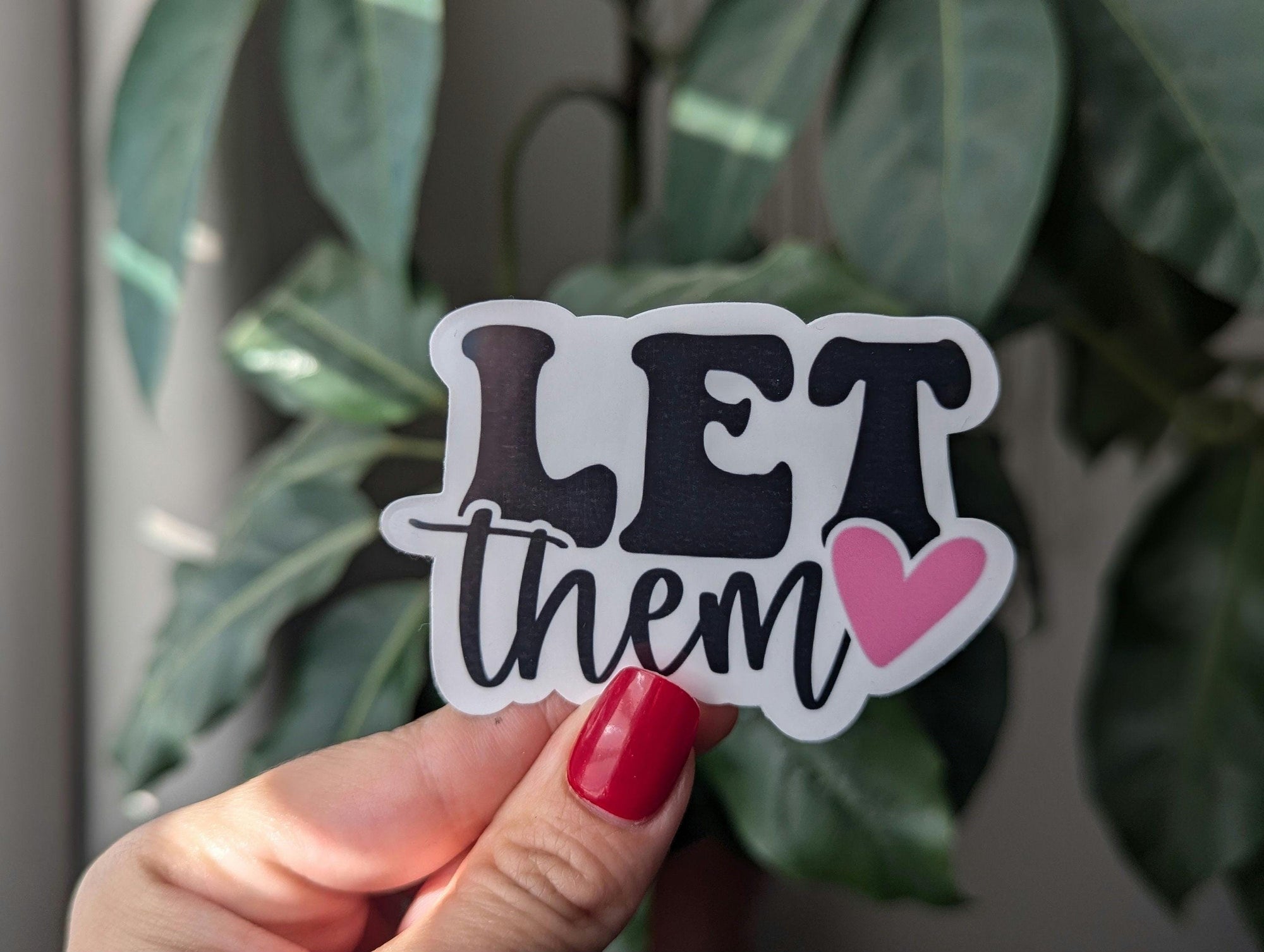 Let them sticker for journal, mental health stickers for laptop, positive gifts for women, inspirational sticker for her, self love gift for