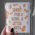 Sorry for Bring a Little Nuts, Funny Apology Card, Cute Peanut Greeting Card, Funny Sorry Card, Quirky Card for Girlfriend, Boyfriend