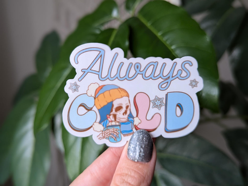 Always cold, winter themed stickers for planners, skeleton stickers for phone case, Raynauds, funny stickers for water bottle, cozy girl era